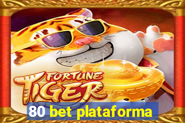 80 bet plataforma